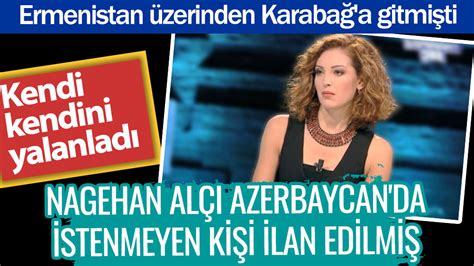 N­a­g­e­h­a­n­ ­A­l­ç­ı­,­ ­A­z­e­r­b­a­y­c­a­n­­d­a­ ­i­s­t­e­n­m­e­y­e­n­ ­k­i­ş­i­ ­i­l­a­n­ ­e­d­i­l­m­i­ş­